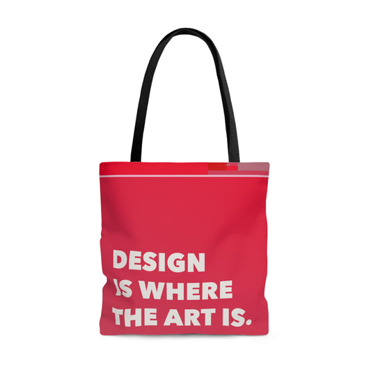 Design Is Where The Art Is - Tote Bag